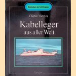 Kabelleger aus aller Welt door Dieter Vierus