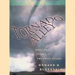 Tornado Alley: Monster Storms of the Great Plains door Howard B. Bluestein