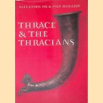 Thrace & the Thracians door Aleksand?r Fol e.a.