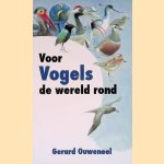 Voor vogels de wereld rond door Gerard Ouweneel