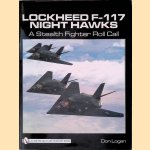 Lockheed F-117 Night Hawks: A Stealth Fighter Roll Call door Don Logan