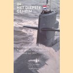 In het diepste geheim: Spionage-operaties van Nederlandse onderzeeboten van 1968 tot 1991 door Jaime Karremann