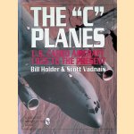 The "C" Planes: U.S. Cargo Aircraft, 1925-to the Present door Bill Holder e.a.