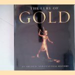 The Lure of Gold: An Artistic And Cultural History door Hans-Gert Bachmann