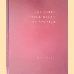 The Early Paper Money of America door Eric P. Newman