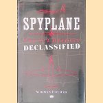 Spyplane: The U-2 History Declassified door Norman Polmar