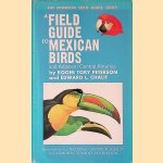 A Field Guide to Mexican Birds: Field Marks of All Species Found in Mexico, Guatemala, Belize (British Honduras), El Salvador door Roger Tory Peterson e.a.