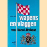 Wapens en vlaggen van Noord-Brabant: Wapens en vlaggen van de provincie, gemeenten en waterschappen bijeengebracht, toegelicht en beschreven door W.A. van Ham