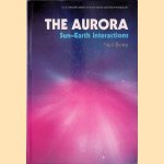 The Aurora: Sun-earth Interactions door Neil Bone