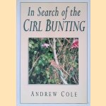 In Search of the Cirl Bunting door Andrew C. Cole