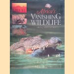 Africa's Vanishing Wildlife door Chris Stuart e.a.