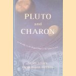 Pluto and Charon: Ice Worlds on the Ragged Edge of the Solar System door Alan Stern e.a.