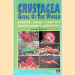 Crustacea Guide of the World: Atlantic Ocean, Indian Ocean, Pacific Ocean door Helmut Debelius