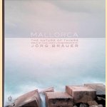 Jörg Bräuer: Mallorca: the nature of things door Mihai Nadin e.a.