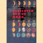 Gezichten van de maan: feiten, fabels en fascinatie door Govert Schilling