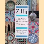 Zillij: The Art of Moroccan Ceramics door John Hedgecoe e.a.