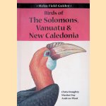Birds of the Solomons, Vanuatu & New Caledonia door Chris Doughty e.a.