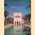 Marrakech: Living on the Edge of the Desert door Massimo Listri e.a.