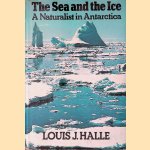 The Sea and the Ice: A Naturalist in Antarctica
Louis J. Halle
€ 20,00 The Sea and the Ice: A Naturalist in Antarctica
Louis J. Halle
€ 20,00