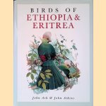 Birds of Ethiopia and Eritrea: An Atlas of Distribution door John Ash e.a.