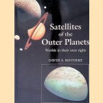 Satellites of the Outer Planets: Worlds in Their Own Right door David A. Rothery