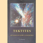 Tektites: Witnesses of Cosmic Catastrophes door Guy Heinen