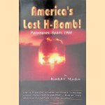 America's Lost H-bomb!: Palomares, Spain, 1966
Randall C. Maydew e.a.
€ 25,00 America's Lost H-bomb!: Palomares, Spain, 1966
Randall C. Maydew e.a.
€ 25,00