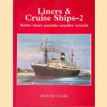 Liners & Cruise Ships - 2: Some more notable smaller vessels
Anthony Cooke
€ 8,00 Liners & Cruise Ships - 2: Some more notable smaller vessels
Anthony Cooke
€ 8,00