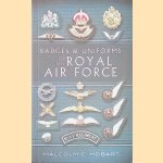 Badges and Uniforms of the Royal Air Force door Malcolm Hobart