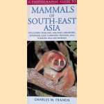 Mammals of South East Asia door Charles M. Francis