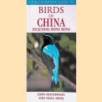 A Photographic Guide to Birds of China Including Hong Kong door John Mackinnon e.a.