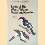 Birds of the West African Town and Garden door John H. Elgood