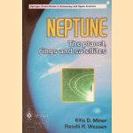 Neptune: The planet, Rings and Satellites door Ellis D. Miner e.a.