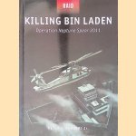 Killing Bin Laden: Operation Neptune Spear 2011 door Peter F. Panzeri