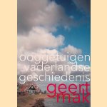 Ooggetuigen van de vaderlandse geschiedenis . door Geert Mak