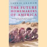 The Future Homemakers of America door Laurie Graham