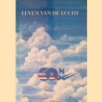 Leven van de lucht: 50 jaar verenigd vliegen door Hendrik Scholte