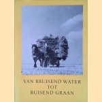 Van bruisend water tot ruisend graan. Honderd jaar Haarlemmermeer 1855-1955 door Dr. P.H. Schröder