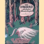 The Lyre-Bird: Australia's Wonder-Songster door R.T. Littlejohns