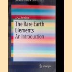 The Rare Earth Elements: An Introduction door J.H.L. Voncken
