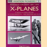 X Planes: Research Aircraft 1891-1970: A Unique Pictorial Record of Flying Prototypes, their Designers and Pilots. door Hugh W. Cowin