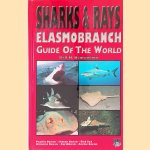 Sharks & Rays: Elasmobranch Guide of the World door Ralf M. Hennemann