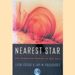 Nearest Star: The Surprising Science of Our Sun door Leon Golub e.a.