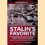 Stalin's Favorite: The Combat History of the 2nd Guards: Tank Army from Kursk to Berlin: Volume 2: from Lublin to Berlin, July 1944-May 1945 door Igor Nebolsin