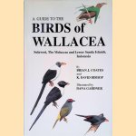 A Guide to the Birds of Wallacea: Sulawesi, the Moluccas, and Lesser Sunda Islands, Indonesia door Brian J. Coates e.a.