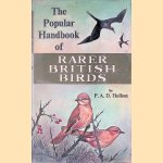 The Popular Handbook of Rarer British Birds door P.A.D. Hollom