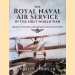 The Royal Naval Air Service in the First World War. Aircraft and Events as Recorded in Official Documents door Philip Jarrett