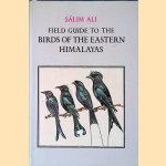 A Field Guide to the Birds of the Eastern Himalayas door Slim Ali