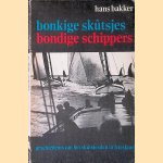 Bonkige skûtsjes = Bondige schippers: geschiedenis van het skûtsjesilen in Friesland
Hans Bakker
€ 10,00 Bonkige skûtsjes = Bondige schippers: geschiedenis van het skûtsjesilen in Friesland
Hans Bakker
€ 10,00