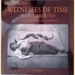 Witnesses of time door Flor Garduño e.a.